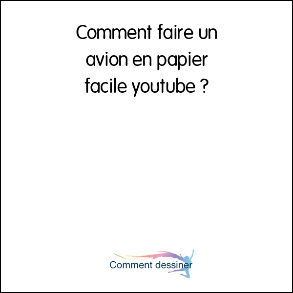 Comment faire un avion en papier facile youtube